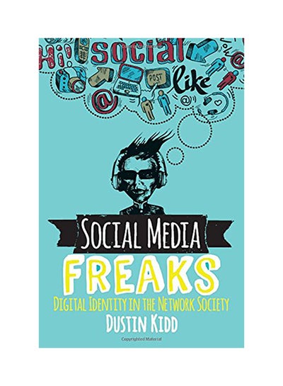 اشتري Social Media Freaks: Digital Identity in the Network Society paperback english - 2017 في الامارات