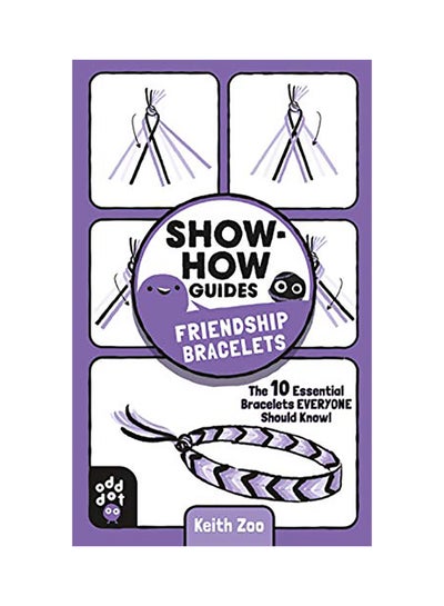 اشتري Show-How Guides: Friendship Bracelets: The 10 Essential Bracelets Everyone Should Know! Paperback في الامارات