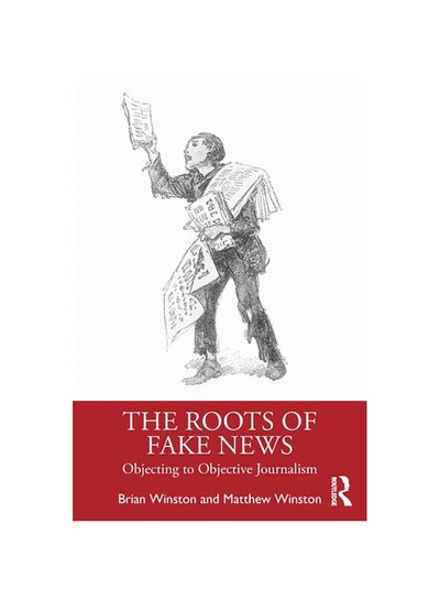 Buy The Roots of Fake News: Objecting to Objective Journalism paperback english - 2020 in UAE