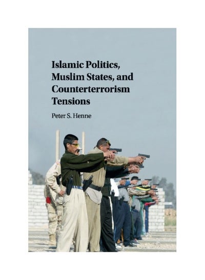 اشتري Islamic Politics, Muslim States, And Counterterrorism Tensions paperback english - 31 Mar 2018 في مصر