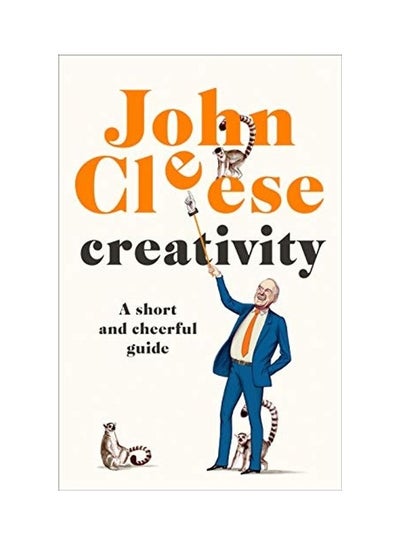 Buy Creativity: A Short And Cheerful Guide Hardcover English by John Cleese in UAE