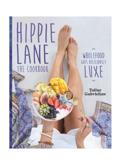 اشتري Hippie Lane: The Cookbook - Wholefood Goes Deliciously Luxe Hardcover الإنجليزية by Taline Gabrielian - 06 Mar 2018 في الامارات