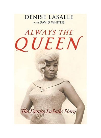 اشتري Always the Queen: The Denise Lasalle Story paperback english في الامارات