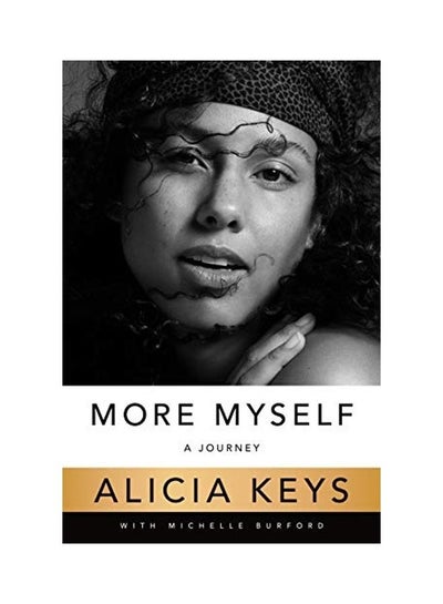 Buy More Myself: A Journey Hardcover English by Alicia Keys - 43921 in UAE