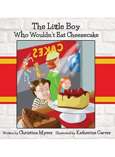 اشتري The Little Boy Who Wouldn't Eat Cheesecake Hardcover في الامارات