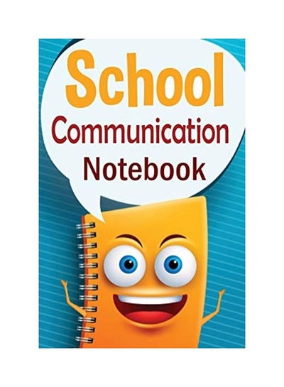 اشتري School Communication Notebook: A Parent - Teacher Daily Communication Book With Child Input. In Uk English. Paperback الإنجليزية by Christine R. Draper في الامارات