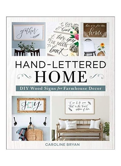 Buy Hand-Lettered Home: Diy Wood Signs For Farmhouse Decor Hardcover English by Caroline Bryan in Saudi Arabia