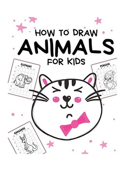 Buy How To Draw Animals For Kids: Ages 4-10 - In Simple Steps - Learn To Draw Step By Step Paperback English by Paige Cooper in UAE