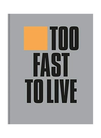 اشتري Too Fast to Live Too Young to Die: Punk & Post Punk Graphics 1976-1986 Hardcover في الامارات