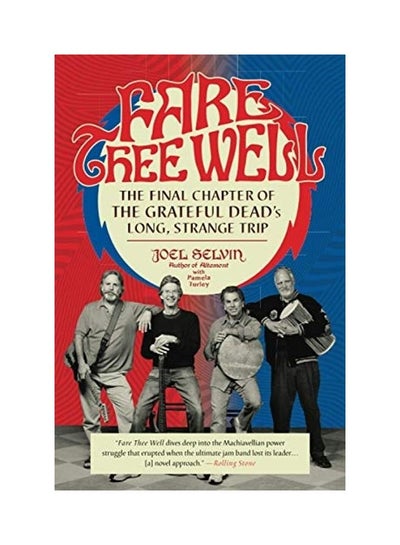 اشتري Fare Thee Well: The Final Chapter of the Grateful Dead's Long, Strange Trip Paperback في الامارات