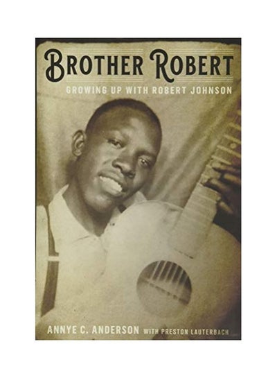 اشتري Brother Robert: Growing Up with Robert Johnson Hardcover في الامارات