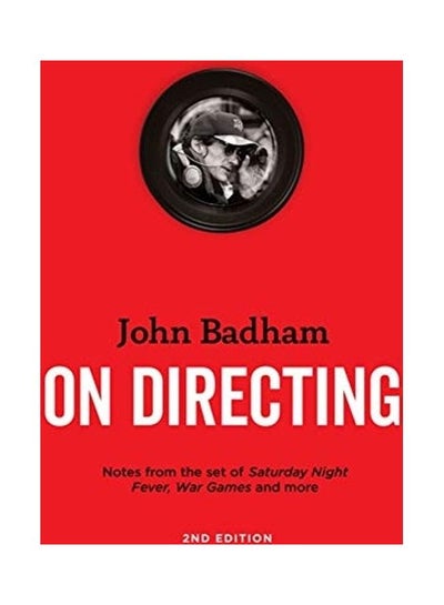 اشتري John Badham On Directing: Notes From The Set Of Saturday Night Fever, War Games, And More paperback english في الامارات