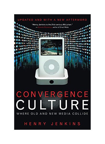 Buy Convergence Culture: Where Old And New Media Collide Paperback English by Henry Jenkins - 2008 in UAE