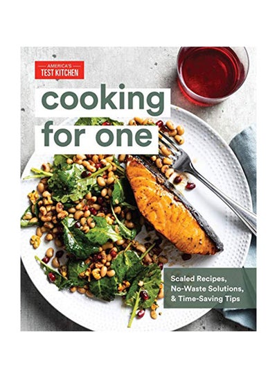 Buy Cooking for One: Scaled Recipes, No-Waste Solutions, and Time-Saving Tips hardcover english - 2020 in UAE