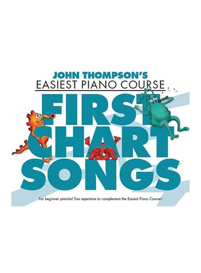 Buy First Chart Songs Paperback English by John Thompson - 41640 in UAE