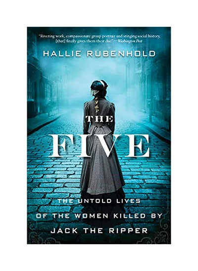 Buy The Five: The Untold Lives of the Women Killed by Jack the Ripper paperback english - 2020 in UAE