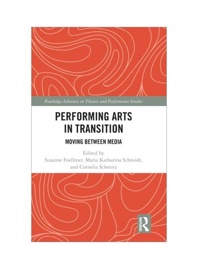 اشتري Performing Arts in Transition: Moving Between Media Hardcover في الامارات