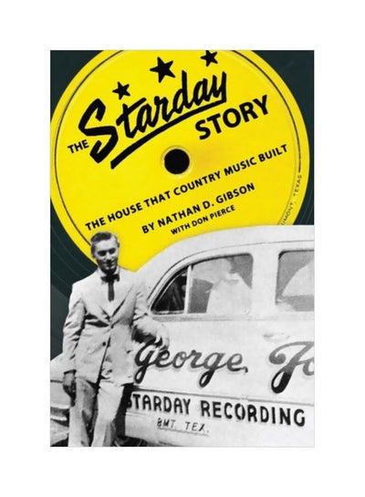 اشتري The Starday Story: The House That Country Music Built Paperback الإنجليزية by Nathan D. Gibson - 31 Jan 2013 في الامارات