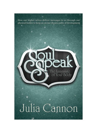 اشتري Soul Speak: The Language Of Your Body paperback english - 30 Mar 2013 في الامارات