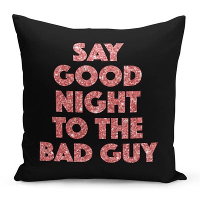 Buy Say Goodnight To The Bad Guy Printed Decorative Pillow Black/Pink 16x16inch in UAE