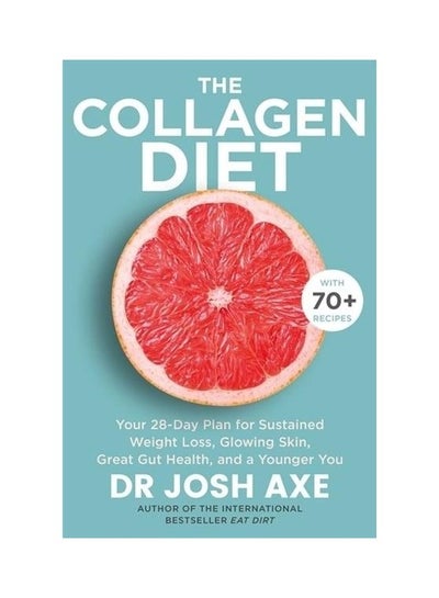 Buy The Collagen Diet: Your 28-Day Plan For Sustained Weight Loss, Glowing Skin, Great Gut Health, And A Younger You hardcover english - 12/31/2019 in UAE