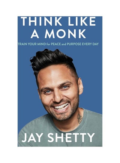 اشتري Think Like A Monk: Train Your Mind For Peace And Purpose Every Day مجلد اللغة الإنجليزية by Jay Shetty - 9/8/2020 في الامارات