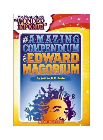 اشتري The Amazing Compendium Of Edward Magorium غلاف ورقي اللغة الإنجليزية by E  N Bode - 01 Dec 2007 في الامارات