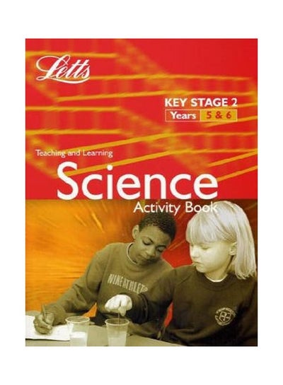 Buy Teaching And Learning: Science Activity Book: Key Stage 2 Years 5-6 paperback english - 26 Jun 1998 in UAE