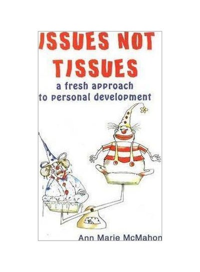 Buy Issues Not Tissues: A Fresh Approach To Personal Development paperback english - 01-May-09 in UAE