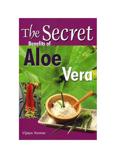 Buy Secret Benefits Of Aloe Vera paperback english in UAE