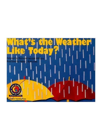 اشتري What's The Weather Like Today? Paperback English by Rozanne Lanczak Williams - 1 Oct 2015 في الامارات