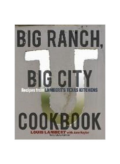 اشتري Big Ranch, Big City Cookbook مجلد اللغة الإنجليزية by Louis Lambert - 15 Sep 2011 في الامارات