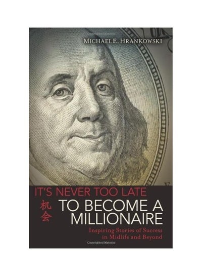 Buy It's Never Too Late To Become A Millionaire paperback english in UAE