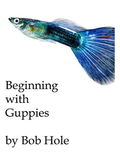 اشتري Beginning With Guppies Paperback في الامارات