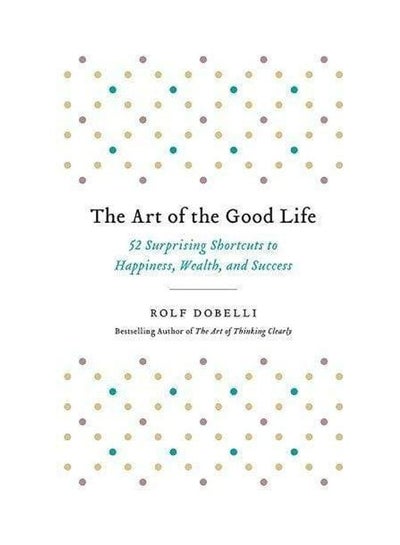 اشتري The Art Of The Good Life hardcover english في السعودية