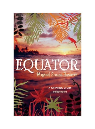 Buy Equator Paperback English by Miguel Sousa Tavares in UAE