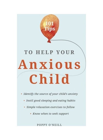 Buy 101 Tips To Help Your Anxious Child paperback english - 2020 in UAE