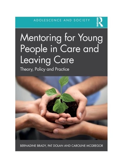 Buy Mentoring For Young People In Care And Leaving Care: Theory, Policy And Practice paperback english in UAE