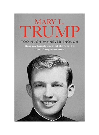 اشتري Too Much And Never Enough Hardcover الإنجليزية by Mary L. Trump - 44026 في الامارات