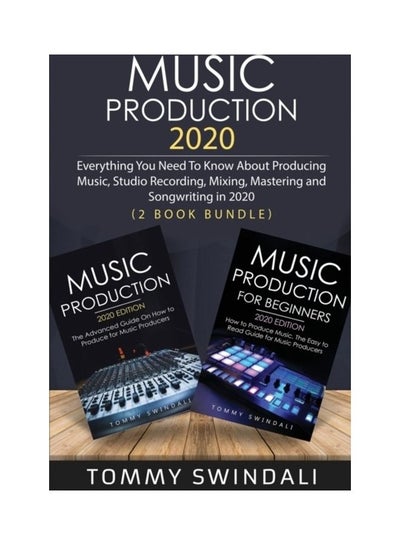 Buy Music Production 2020 Everything You Need To Know About Producing Music, Studio Recording, Mixing, Mastering And Songwriting In 2020 paperback english in UAE