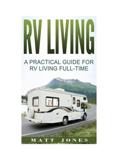 اشتري RV Living Hardcover الإنجليزية by Matt Jones في الامارات