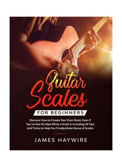 اشتري Guitar Scales For Beginners Paperback الإنجليزية by James Haywire في الامارات