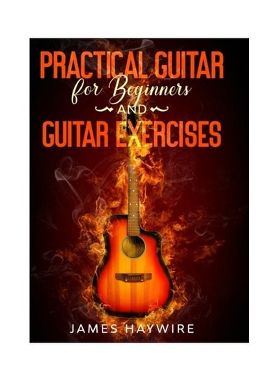 Buy Practical Guitar For Beginners And Guitar Exercises paperback english in UAE