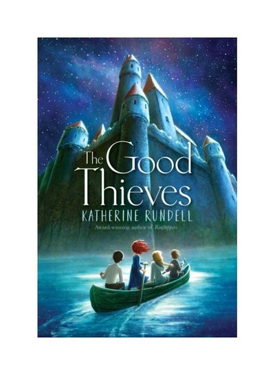 اشتري The Good Thieves Paperback الإنجليزية by Katherine Rundell في الامارات