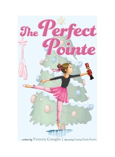 اشتري The Perfect Pointe Paperback English by Victoria Coniglio في الامارات