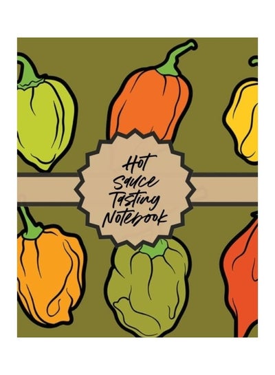 اشتري Hot Sauce Tasting Notebook Paperback الإنجليزية by Paige Cooper في الامارات