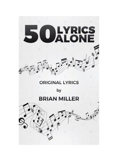 Buy 50 Lyrics Alone Paperback English by Brian Miller in UAE