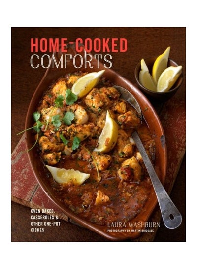 اشتري Home-Cooked Comforts: Oven-Bakes, Casseroles And Other One-Pot Dishes Hardcover الإنجليزية by Laura Washburn في الامارات