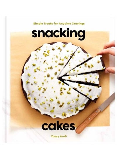 اشتري Snacking Cakes: Simple Treats For Anytime Cravings Hardcover الإنجليزية by Yossy Arefi في الامارات