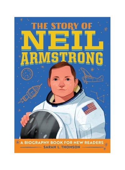 Buy The Story Of Neil Armstrong: A Biography Book For New Readers paperback english in UAE